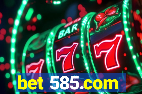 bet 585.com